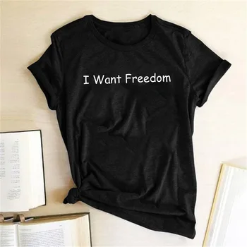 Aš Noriu Laisvės Laiškas Spausdinti Moterų marškinėliai Atsitiktinis Grafika Tees Moterys Vasarą 90s Aesthetiic Drabužius Femme T-shirts Ropa De Mujer