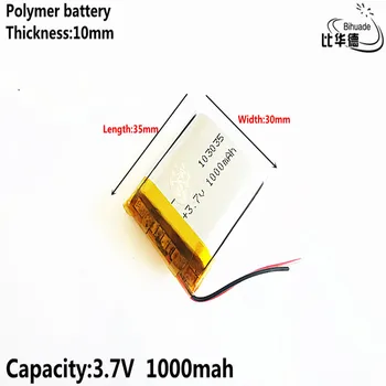Geras Qulity 3.7 V,1000mAH 103035 Polimeras ličio jonų / Li-ion baterija tablet pc BANKAS,GPS,mp3,mp4